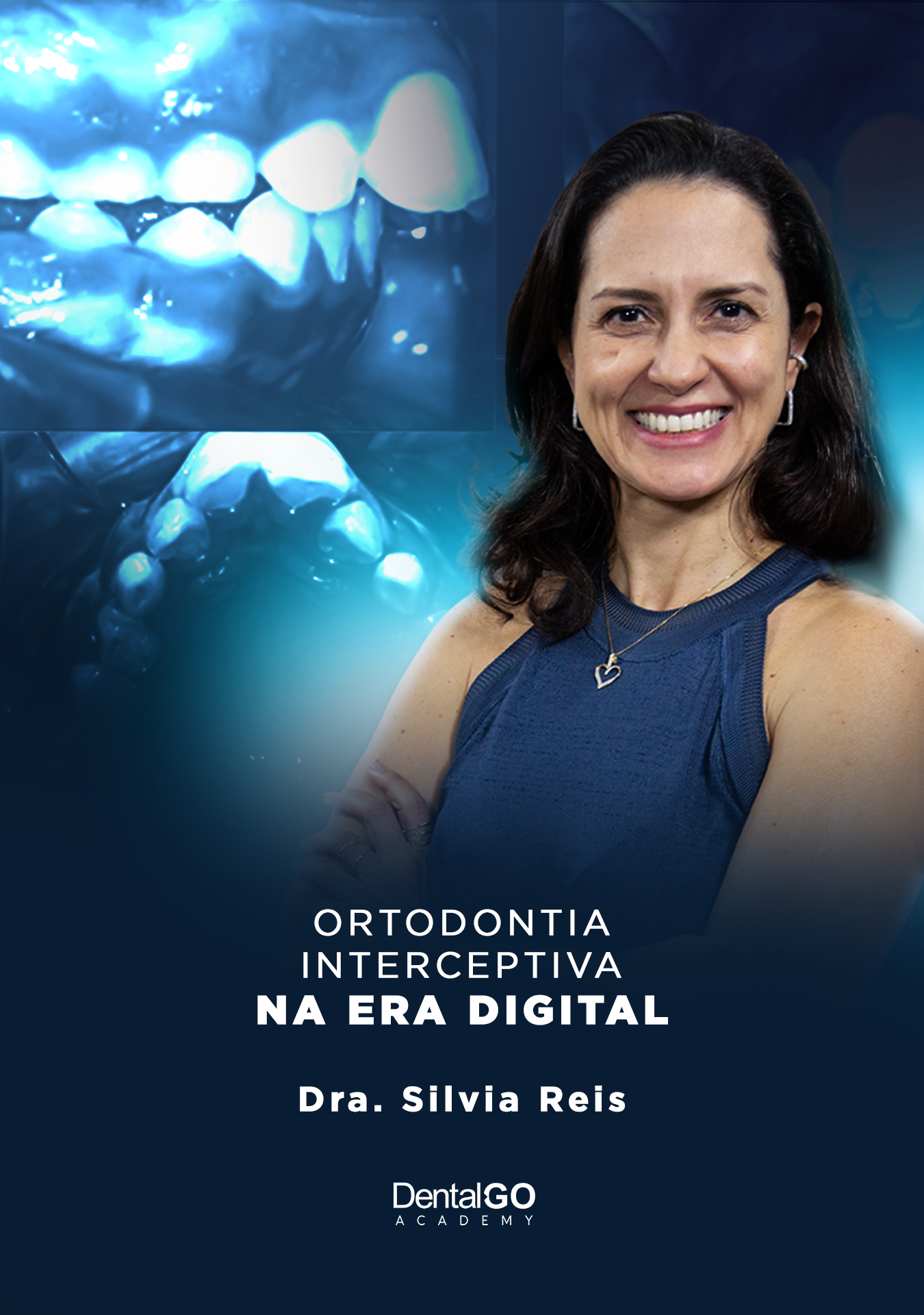 Ortodontia Interceptiva na Era Digital - ampliando possibilidades  Profa. Silvia Reis