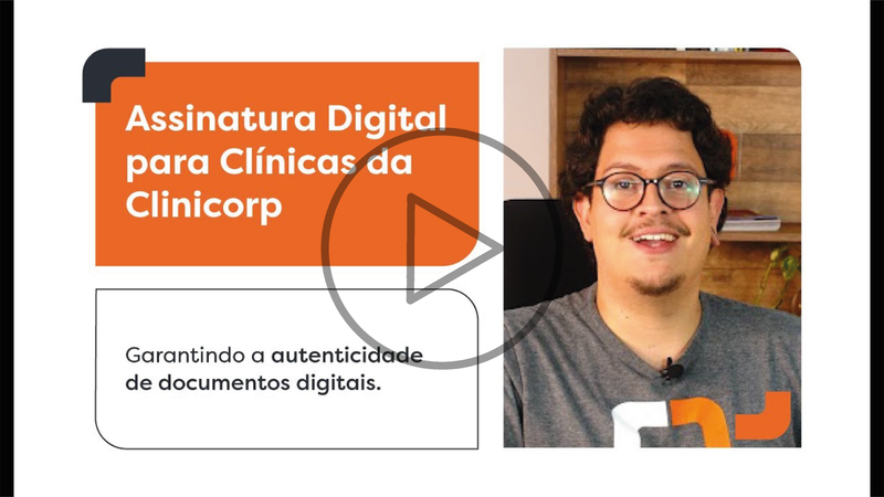 Clinicorp - Conheça a Assinatura Digital do Software Clinicorp