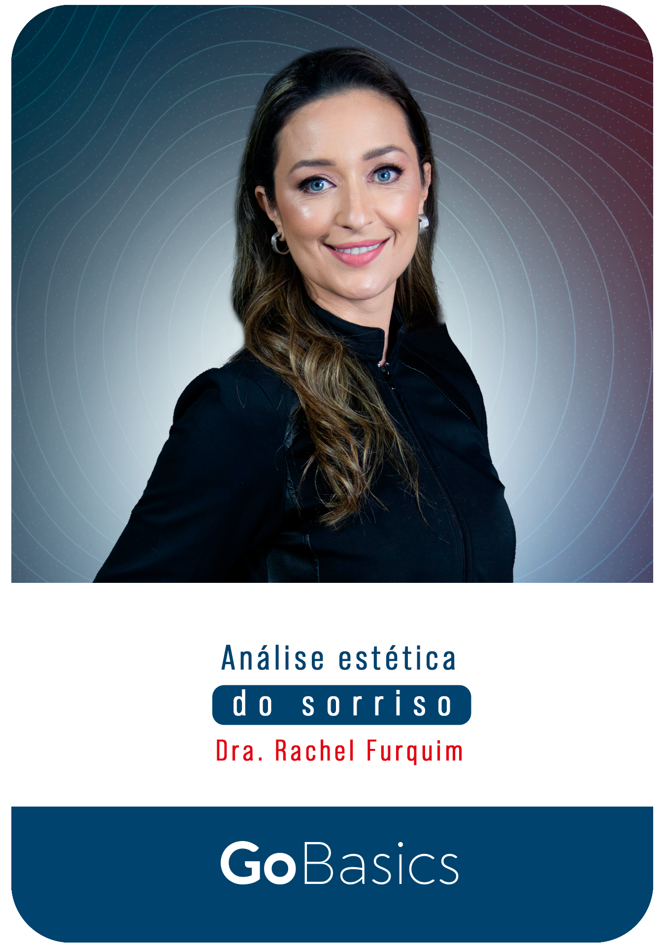 Dra. Rachel Furquim - Análise estética do sorriso